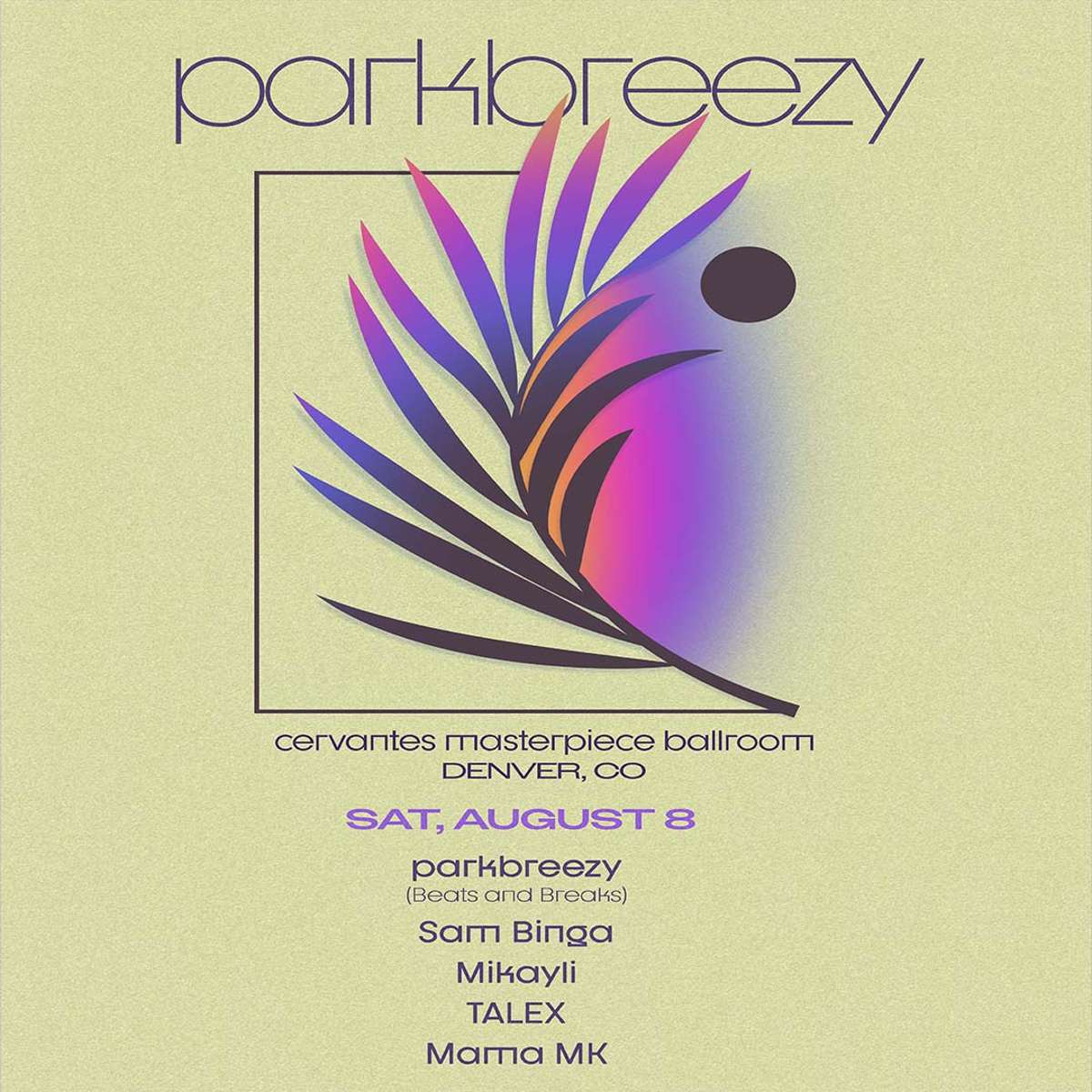 parkbreezy (Beats and Breaks) w/ Sam Binga, Mikayli (UKG/Breaks Set), TALEX, Mama MK